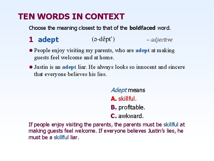 TEN WORDS IN CONTEXT Choose the meaning closest to that of the boldfaced word.