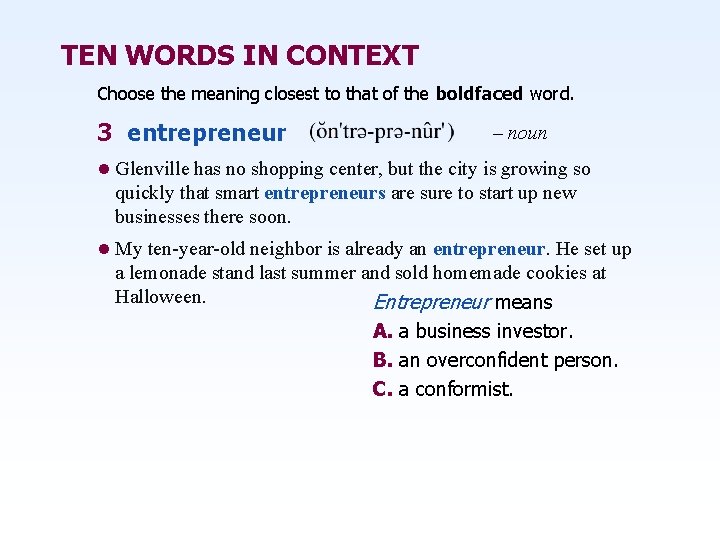 TEN WORDS IN CONTEXT Choose the meaning closest to that of the boldfaced word.