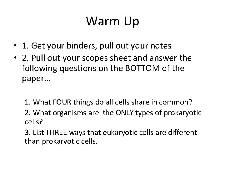 Warm Up • 1. Get your binders, pull out your notes • 2. Pull