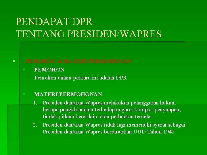 PENDAPAT DPR TENTANG PRESIDEN/WAPRES § PEMOHON & MATERI PERMOHONAN § PEMOHON Pemohon dalam perkara