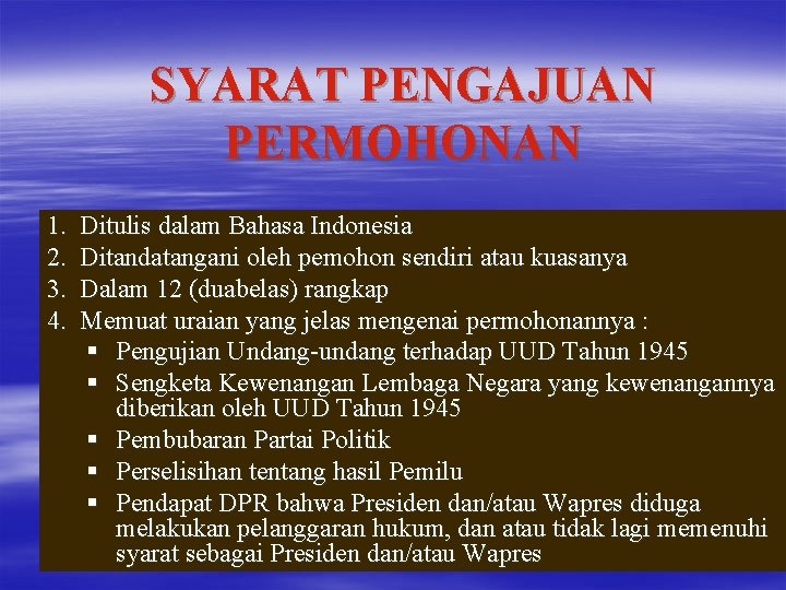 SYARAT PENGAJUAN PERMOHONAN 1. 2. 3. 4. Ditulis dalam Bahasa Indonesia Ditandatangani oleh pemohon