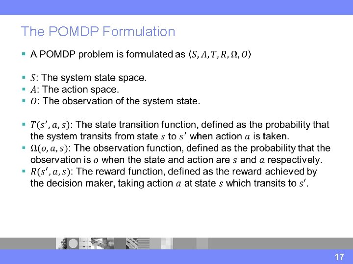 The POMDP Formulation § 17 
