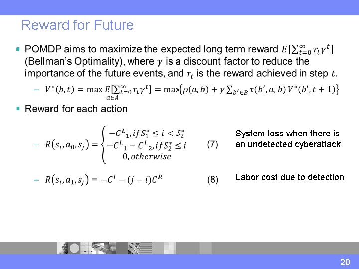 Reward for Future § System loss when there is an undetected cyberattack Labor cost