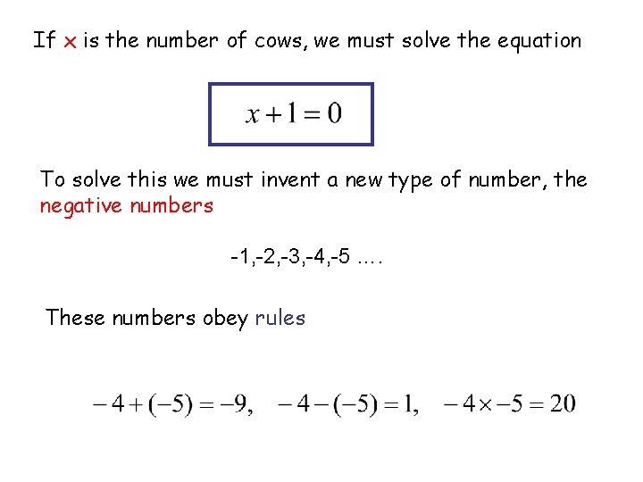 If x is the number of cows, we must solve the equation To solve