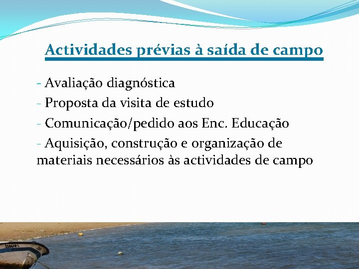 Actividades prévias à saída de campo - Avaliação diagnóstica - Proposta da visita de