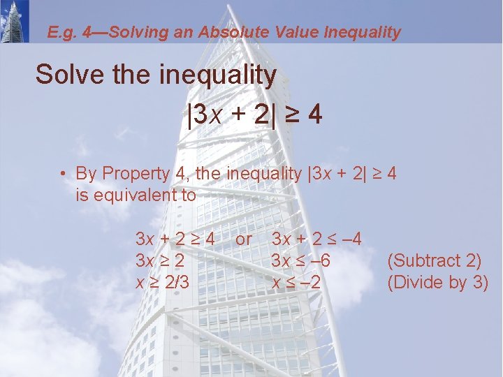 E. g. 4—Solving an Absolute Value Inequality Solve the inequality |3 x + 2|
