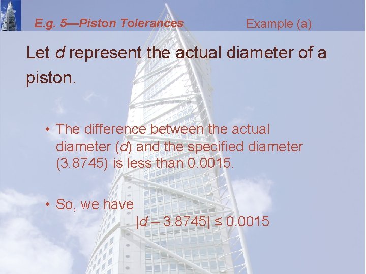 E. g. 5—Piston Tolerances Example (a) Let d represent the actual diameter of a