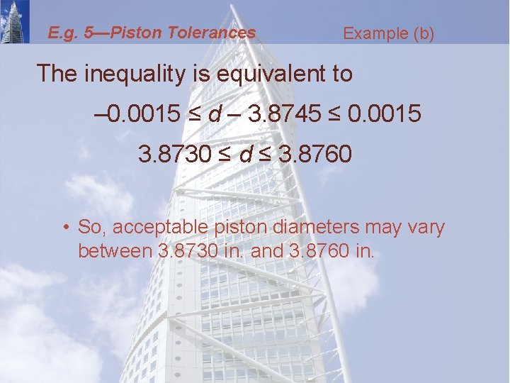 E. g. 5—Piston Tolerances Example (b) The inequality is equivalent to – 0. 0015