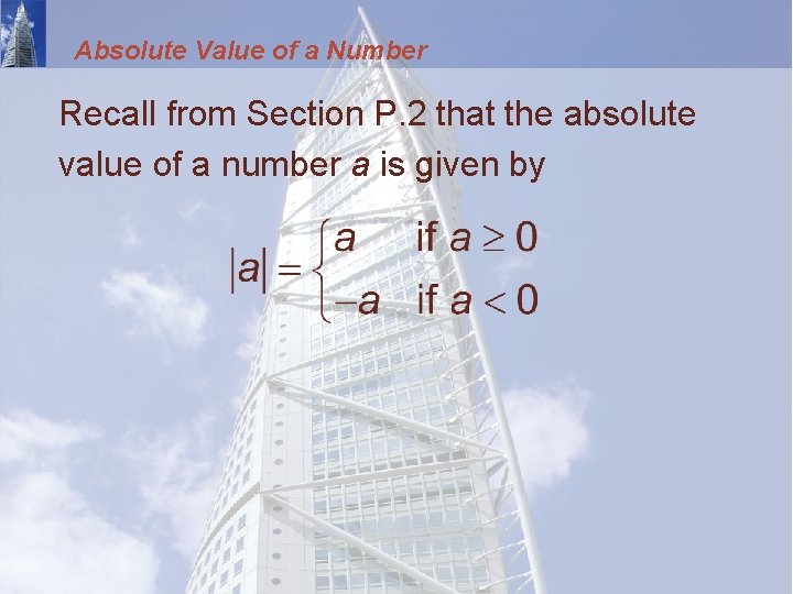 Absolute Value of a Number Recall from Section P. 2 that the absolute value