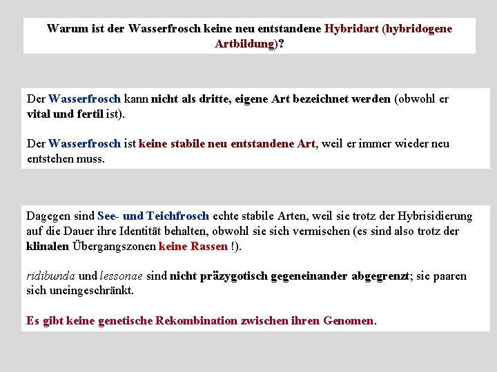 Warum ist der Wasserfrosch keine neu entstandene Hybridart (hybridogene Artbildung)? Der Wasserfrosch kann nicht Warum ist der Wasserfrosch keine neu entstandene Hybridart (hybridogene Artbildung)? Der Wasserfrosch kann nicht