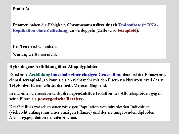 Punkt 2: Pflanzen haben die Fähigkeit, Chromosomensätze durch Endomitose (= DNAReplikation ohne Zellteilung) zu Punkt 2: Pflanzen haben die Fähigkeit, Chromosomensätze durch Endomitose (= DNAReplikation ohne Zellteilung) zu