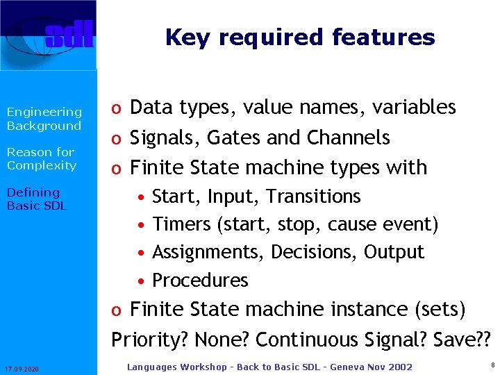 Key required features Engineering Background Reason for Complexity Defining Basic SDL o Data types,