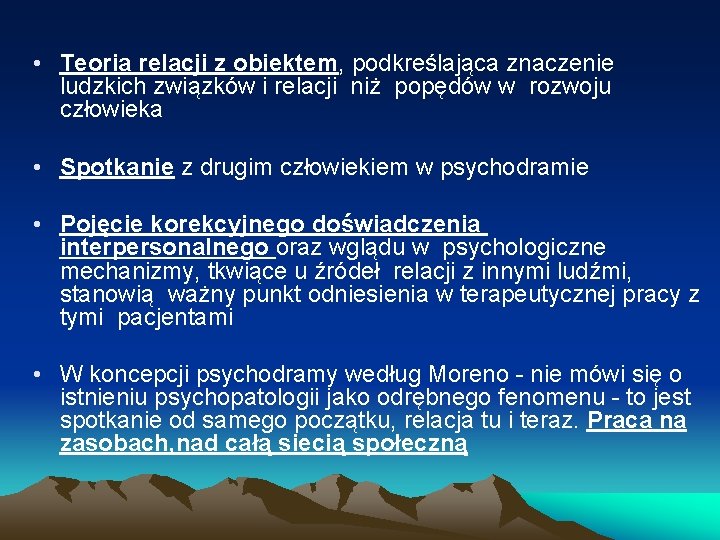  • Teoria relacji z obiektem, podkreślająca znaczenie ludzkich związków i relacji niż popędów