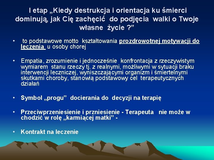 I etap „Kiedy destrukcja i orientacja ku śmierci dominują, jak Cię zachęcić do podjęcia