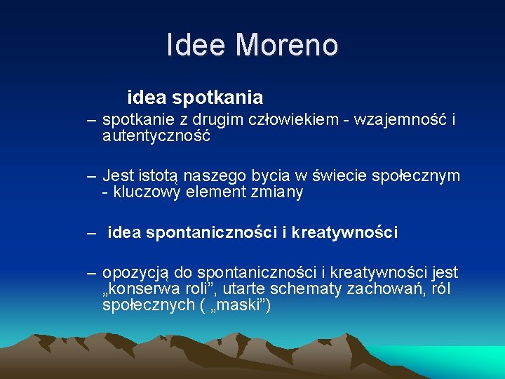 Idee Moreno idea spotkania – spotkanie z drugim człowiekiem - wzajemność i autentyczność –