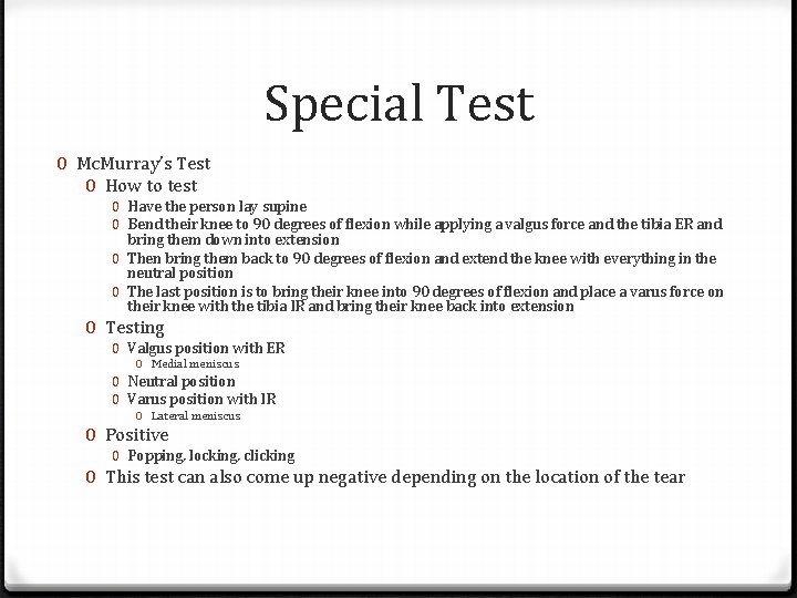 Special Test 0 Mc. Murray’s Test 0 How to test 0 Have the person