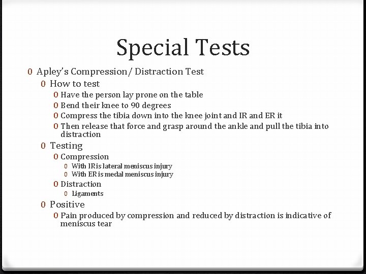 Special Tests 0 Apley’s Compression/ Distraction Test 0 How to test 0 0 Have