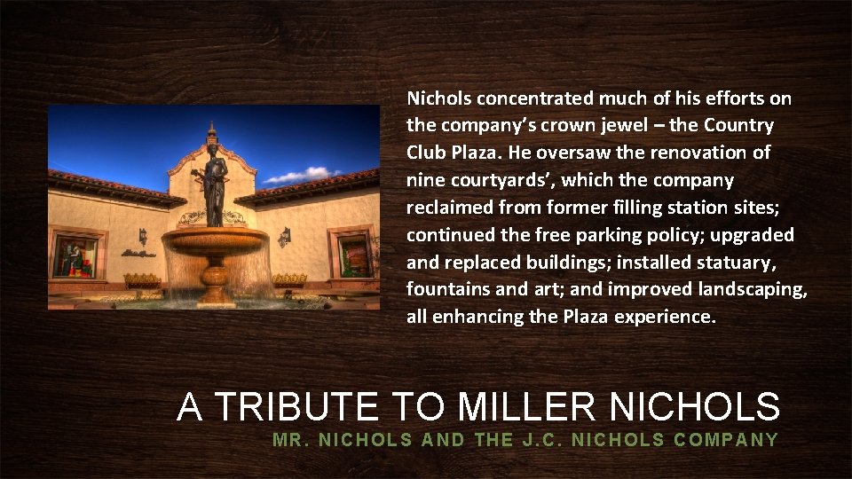 Nichols concentrated much of his efforts on the company’s crown jewel – the Country