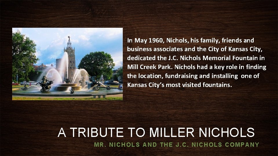 In May 1960, Nichols, his family, friends and business associates and the City of