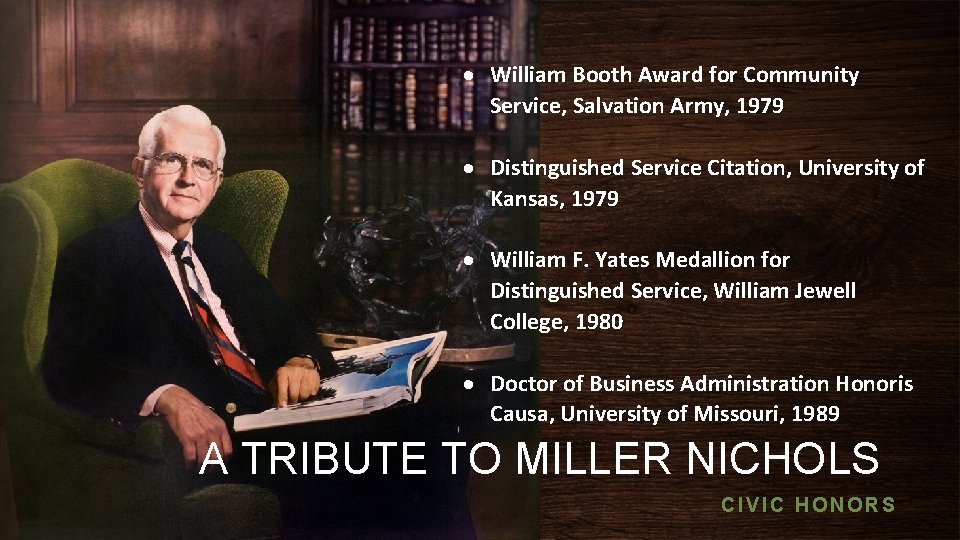  William Booth Award for Community Service, Salvation Army, 1979 Distinguished Service Citation, University