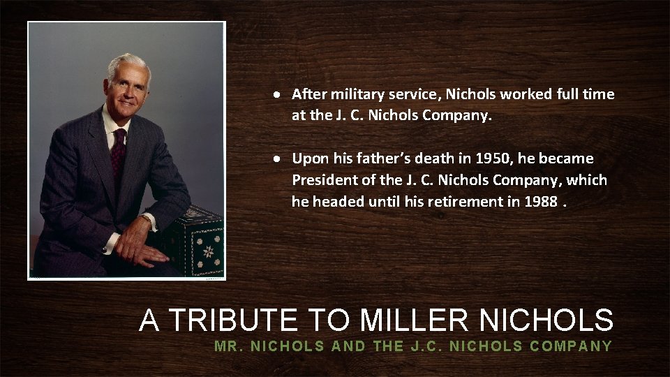  After military service, Nichols worked full time at the J. C. Nichols Company.