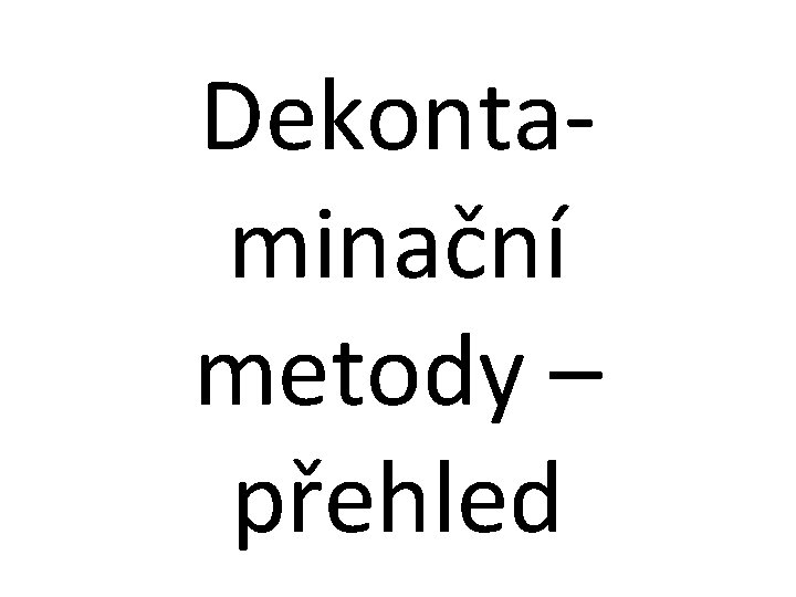 Dekontaminační metody – přehled 