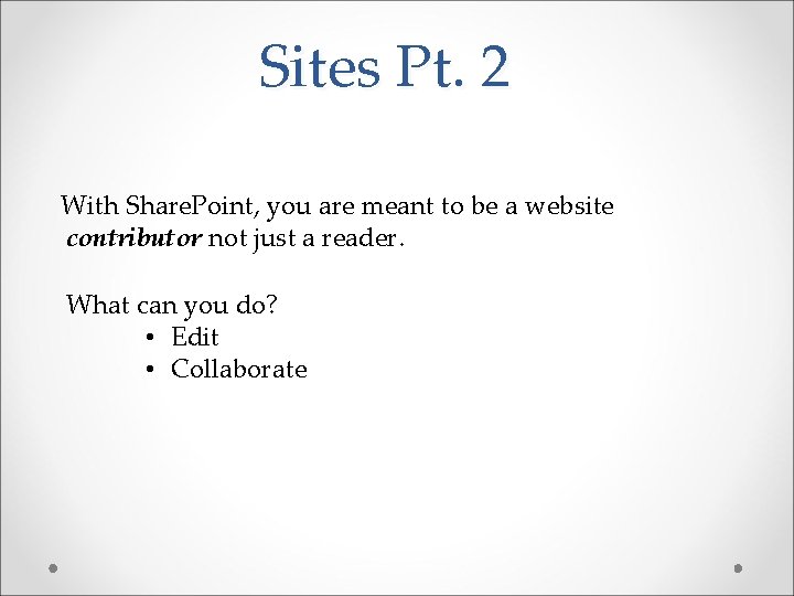 Sites Pt. 2 With Share. Point, you are meant to be a website contributor