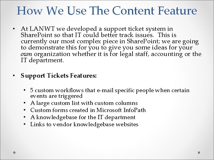How We Use The Content Feature • At LANWT we developed a support ticket