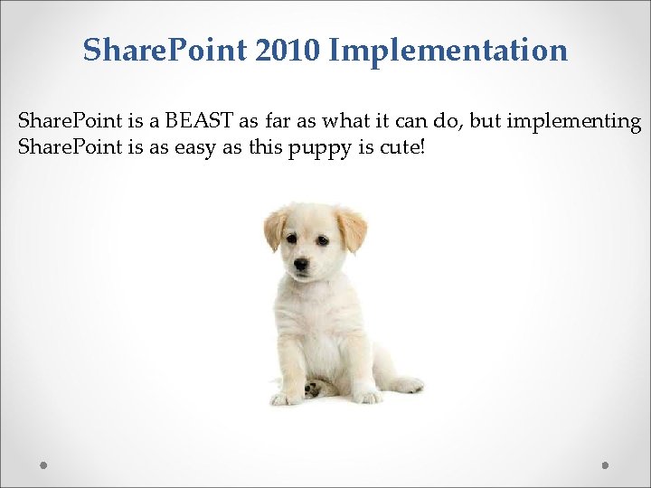 Share. Point 2010 Implementation Share. Point is a BEAST as far as what it