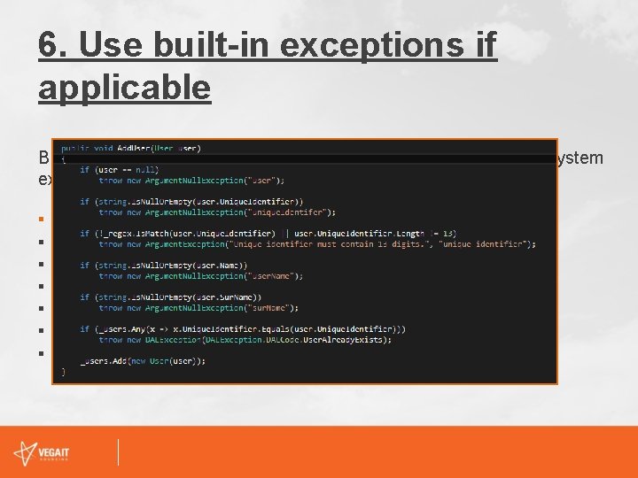 6. Use built-in exceptions if applicable Before you create a new exception class, check