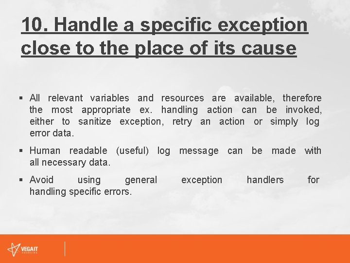 10. Handle a specific exception close to the place of its cause § All