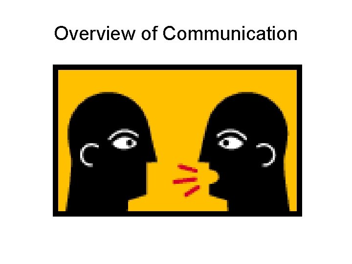 Overview of Communication 
