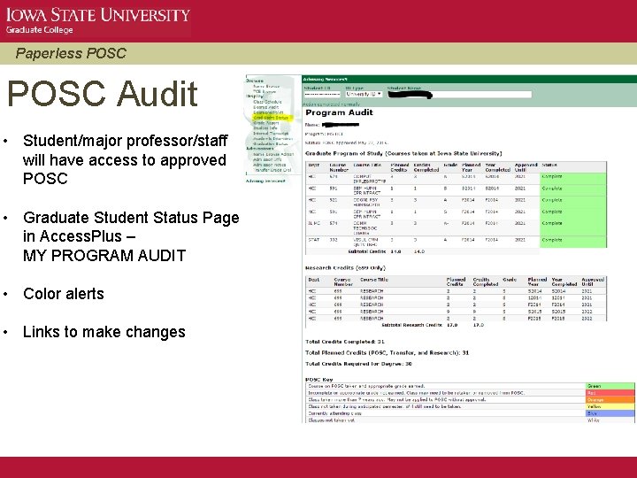 Paperless POSC Audit • Student/major professor/staff will have access to approved POSC • Graduate