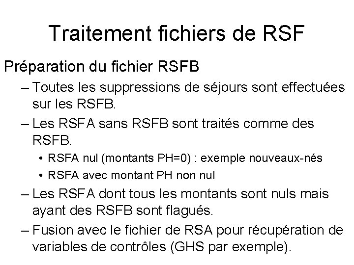 Traitement fichiers de RSF Préparation du fichier RSFB – Toutes les suppressions de séjours Traitement fichiers de RSF Préparation du fichier RSFB – Toutes les suppressions de séjours