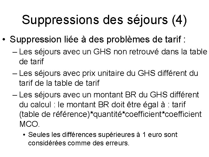 Suppressions des séjours (4) • Suppression liée à des problèmes de tarif : – Suppressions des séjours (4) • Suppression liée à des problèmes de tarif : –