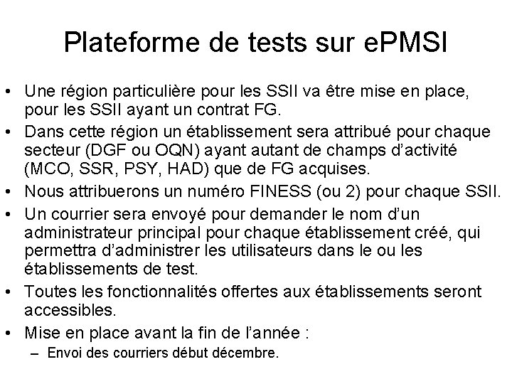 Plateforme de tests sur e. PMSI • Une région particulière pour les SSII va Plateforme de tests sur e. PMSI • Une région particulière pour les SSII va