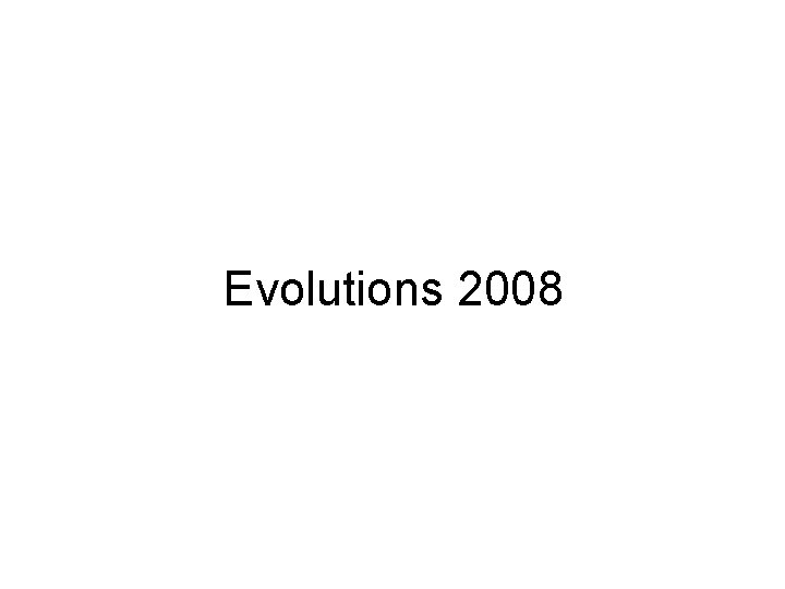 Evolutions 2008 Evolutions 2008