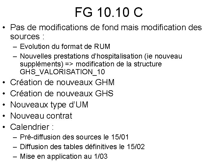 FG 10. 10 C • Pas de modifications de fond mais modification des sources FG 10. 10 C • Pas de modifications de fond mais modification des sources
