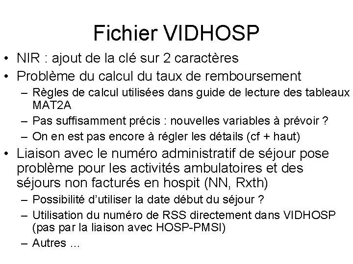 Fichier VIDHOSP • NIR : ajout de la clé sur 2 caractères • Problème Fichier VIDHOSP • NIR : ajout de la clé sur 2 caractères • Problème