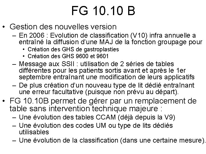 FG 10. 10 B • Gestion des nouvelles version – En 2006 : Evolution FG 10. 10 B • Gestion des nouvelles version – En 2006 : Evolution