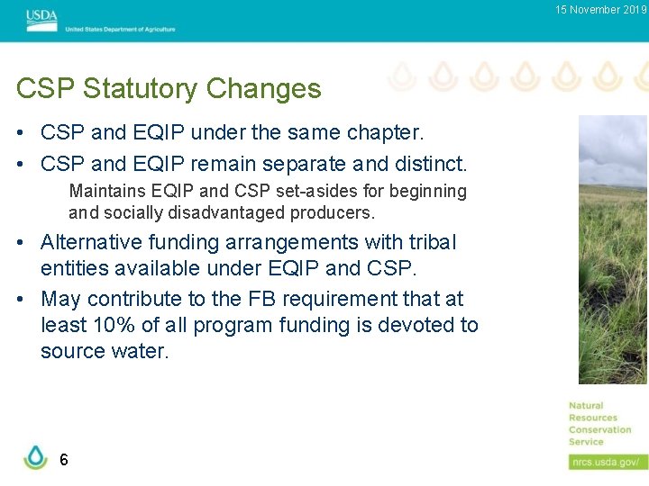 15 November 2019 CSP Statutory Changes • CSP and EQIP under the same chapter.