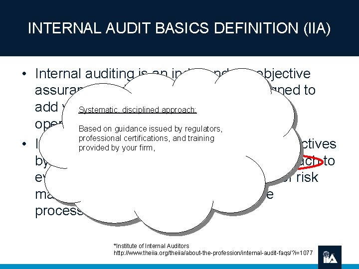 INTERNAL AUDIT BASICS DEFINITION (IIA) • Internal auditing is an independent, objective assurance and