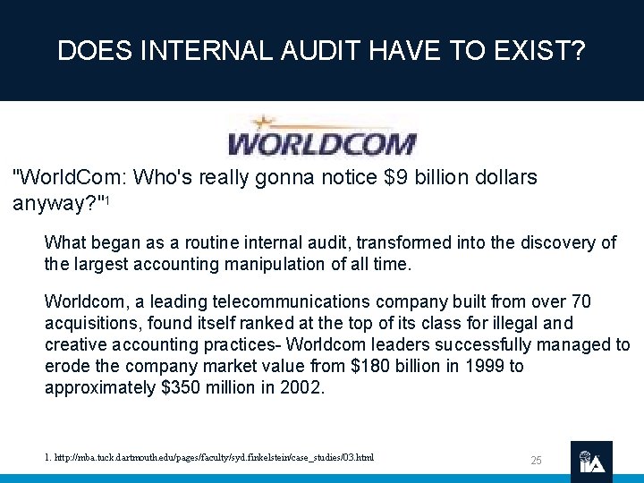 DOES INTERNAL AUDIT HAVE TO EXIST? "World. Com: Who's really gonna notice $9 billion
