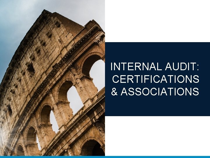 INTERNAL AUDIT: CERTIFICATIONS & ASSOCIATIONS 