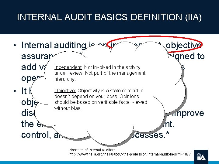 INTERNAL AUDIT BASICS DEFINITION (IIA) • Internal auditing is an independent, objective assurance and
