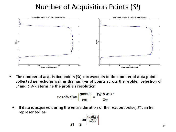 Number of Acquisition Points (SI) • The number of acquisition points (SI) corresponds to