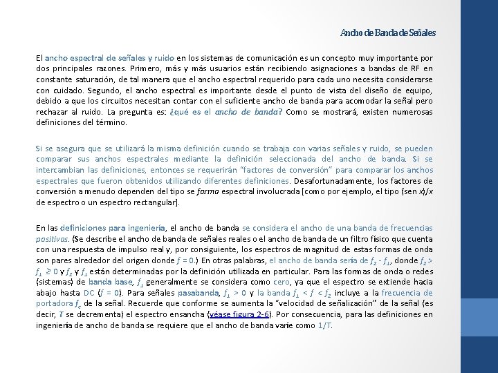 Ancho de Banda de Señales El ancho espectral de señales y ruido en los Ancho de Banda de Señales El ancho espectral de señales y ruido en los