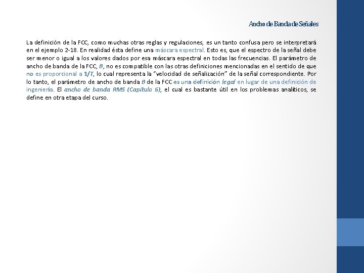 Ancho de Banda de Señales La definición de la FCC, como muchas otras reglas Ancho de Banda de Señales La definición de la FCC, como muchas otras reglas