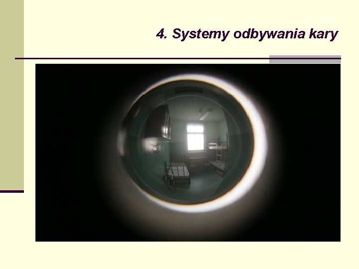 4. Systemy odbywania kary 4. Systemy odbywania kary