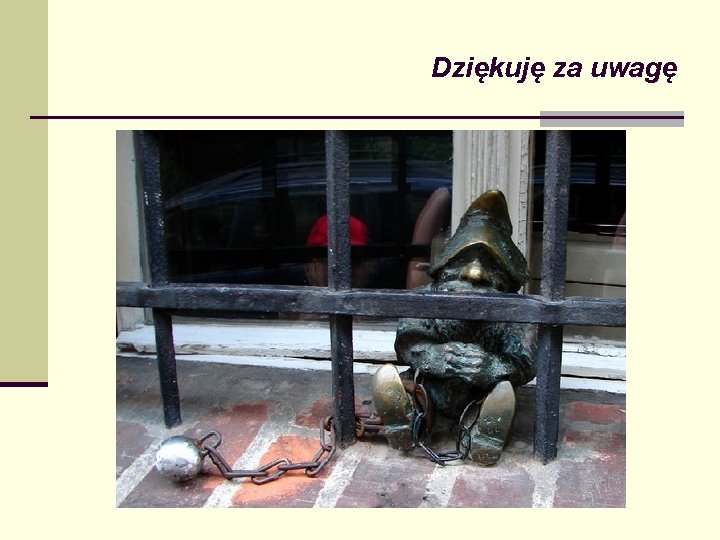 Dziękuję za uwagę Dziękuję za uwagę